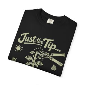 Just the Tip Funny Gardening Tshirt