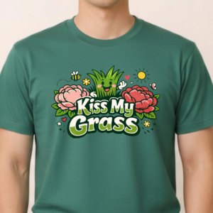 Kiss My Grass Funny Gardening Tshirt